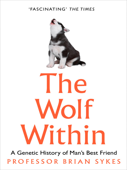 Title details for The Wolf Within by Professor Bryan Sykes - Available